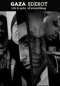 Gaza Sderot - Life in Spite of Everything