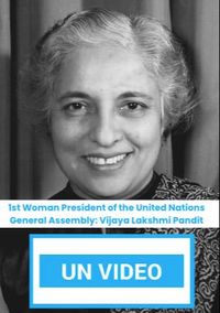 1st Woman President of the United Nations General Assembly: Vijaya Lakshmi Pandit.