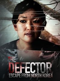 The Defector: Escape from North Korea