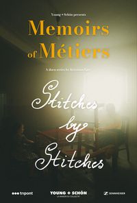 Memoirs Of Métiers: Stitch by Stitch