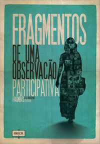 Fragments of a Participant Observation