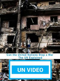 Can the United Nations Stop a War  The UN Explained