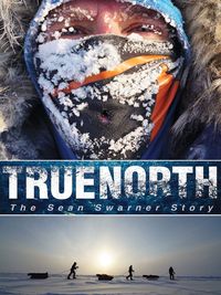 True North: The Sean Swarner Story
