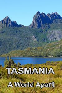 Tasmania, A World Apart