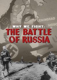 Why We Fight: The Battle Of Russia (Part Two)
