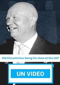 Did Khrushchev bang his shoe at the UN?