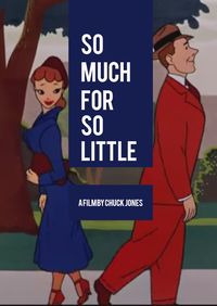 So Much For So Little
