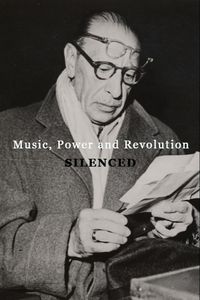 Music, Power and Revolution Part II - Silenced. Composers in revolutionary Russia