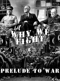 Why We fight : Prelude to War