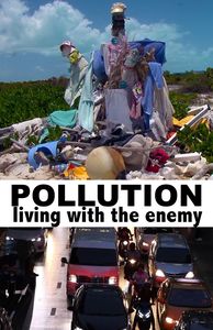 Pollution: Living With The Enemy