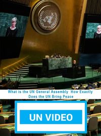 What is the UN General Assembly  How Exactly Does the UN Bring Peace
