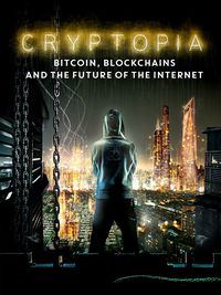 Cryptopia: bitcoin, blockchains i el futur d'internet