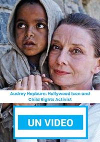 Audrey Hepburn: Hollywood Icon and Child Rights Activist