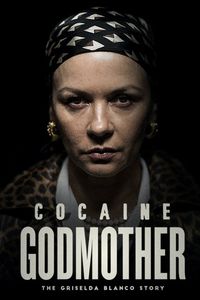 Cocaine Godmother: The Griselda Blanco Story