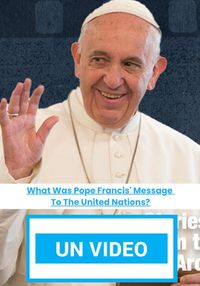 What Was Pope Francis' Message To The United Nations?