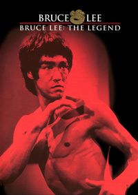 Bruce Lee, The Legend