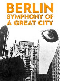 Berlin Symphony of a Great City