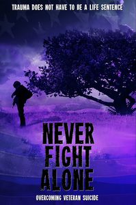 Never Fight Alone: Overcoming Veteran Suicide