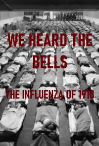 We Heard the Bells - The Influenza of 1918